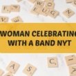 Woman Celebrating with a Band NYT Answer