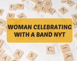 woman celebrating with a band nyt